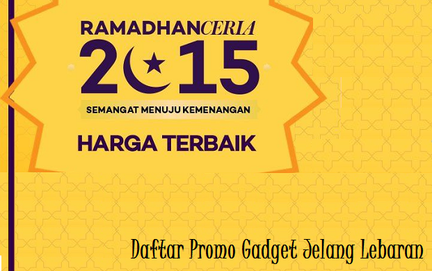 Daftar Promo Gadget Jelang Lebaran, Diskon Hingga 71%