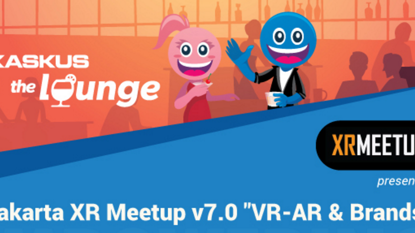 Jakarta XR Meetup v7.0 Akan Mengambil Tema “VR-AR & Brands”