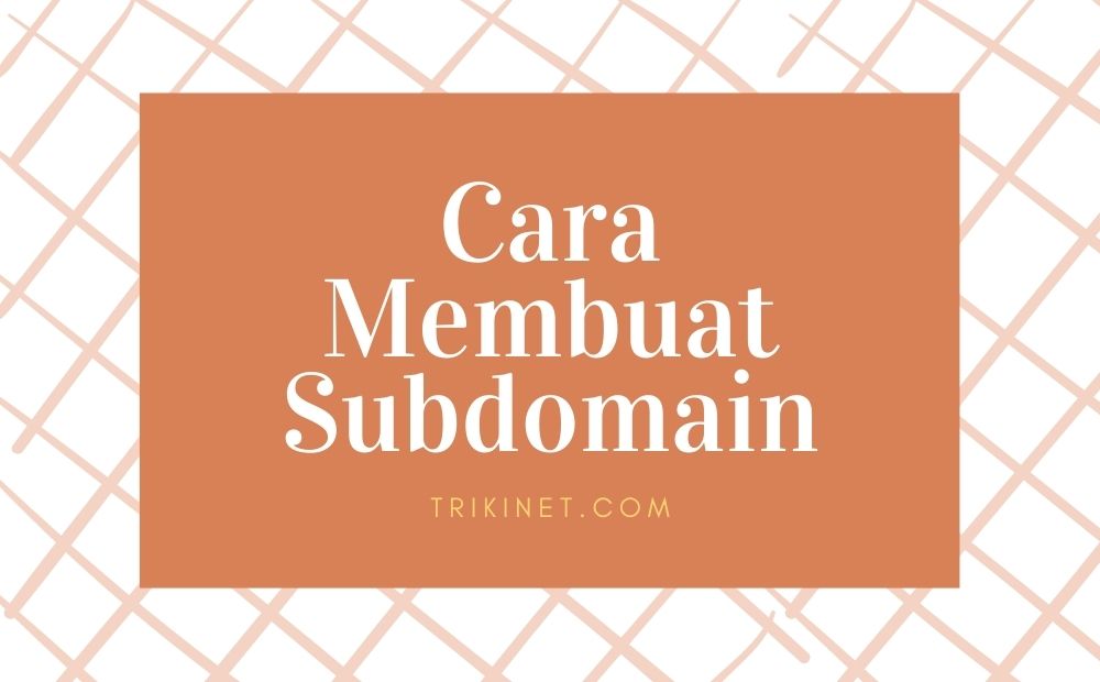 [Panduan Pemula] Cara Membuat Subdomain di Cpanel