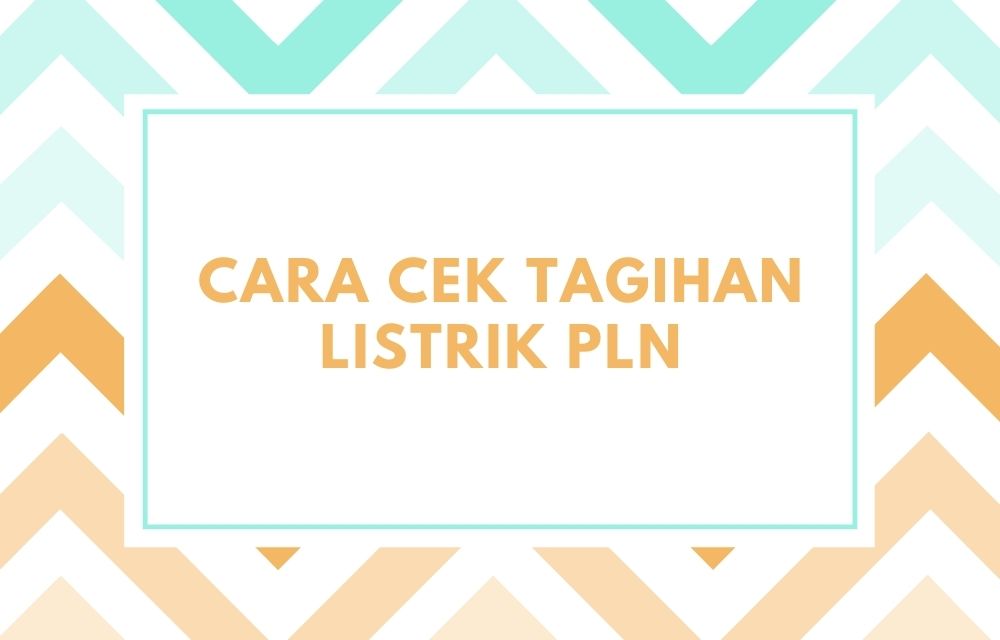 4 Cara Cek Tagihan Listrik PLN Dengan Smartphone | DailySocial.id