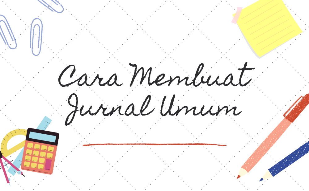 Cara Membuat Jurnal Umum Dan Pengertian Dasarnya | DailySocial.id