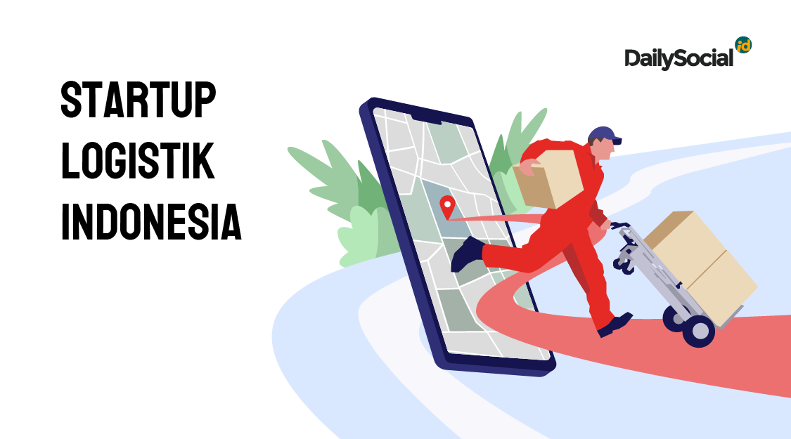 Intip! Daftar 15 Startup Logistik Di Indonesia | DailySocial.id