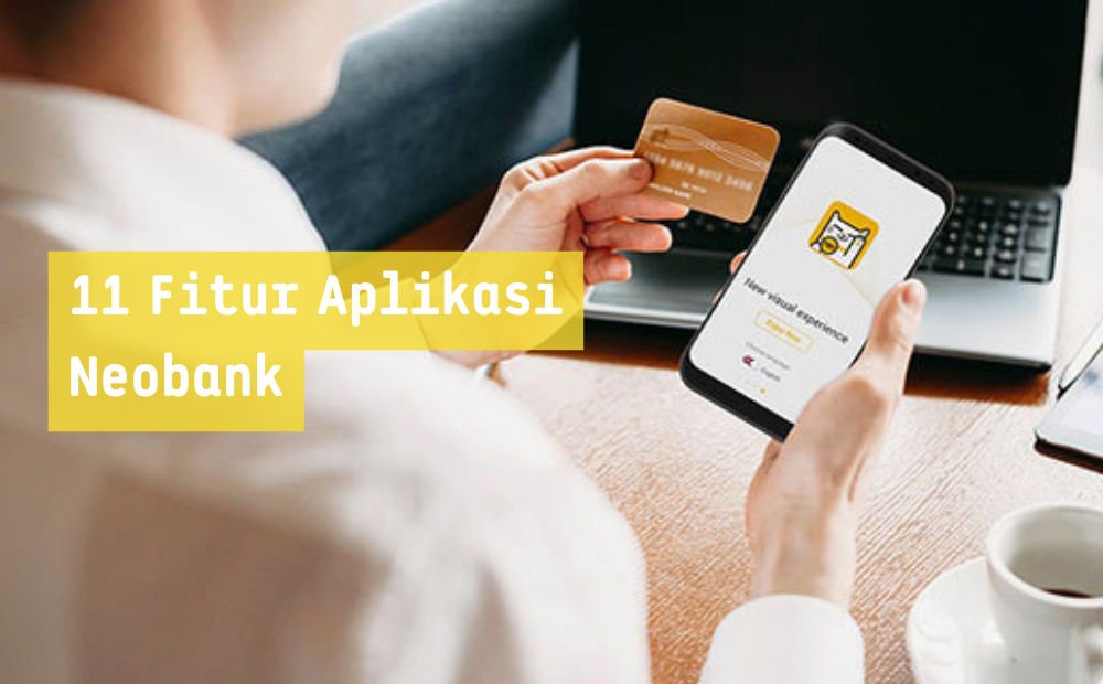 Kenali Fitur Neobank Yang Menguntungkan Bagi Pelaku Usaha | DailySocial.id