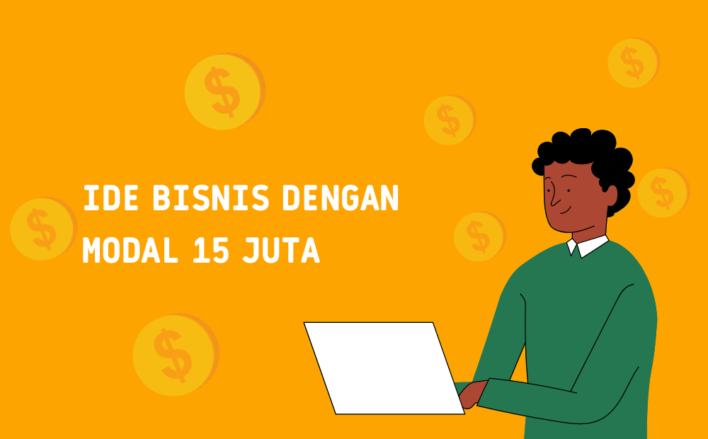 Ide Bisnis Modal 15 Juta Yang Menjanjikan Keuntungan Besar Dailysocial Id