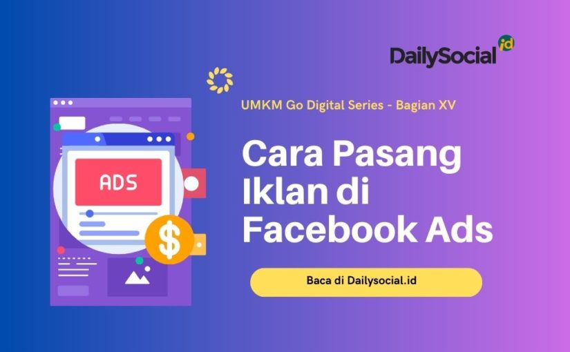 Bikin Iklan di Facebook Ads Manager untuk Pemula – UMKM Go Digital Series Bagian XV