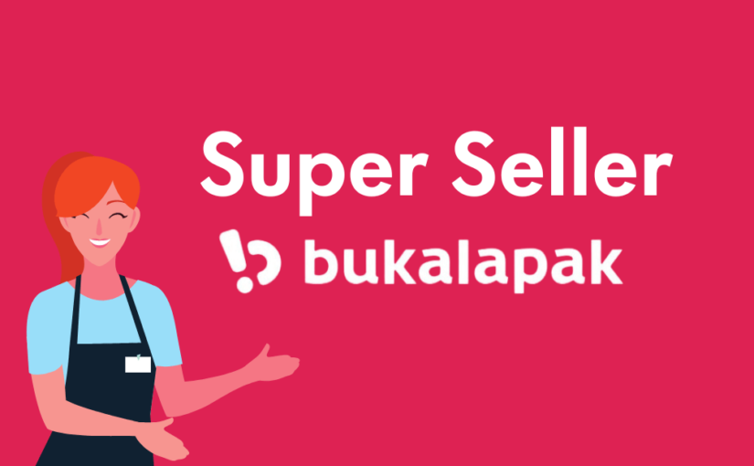 Mengoptimalkan Penjualan dengan Program Super Seller di Bukalapak