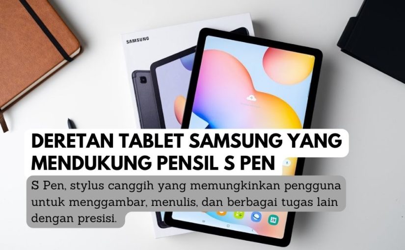 Daftar Tablet Samsung yang Mendukung Pensil S Pen